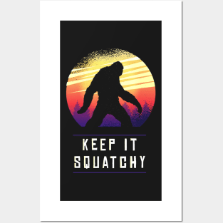 Keep It Squatchy Funny Bigfoot Sasquatch Posters and Art